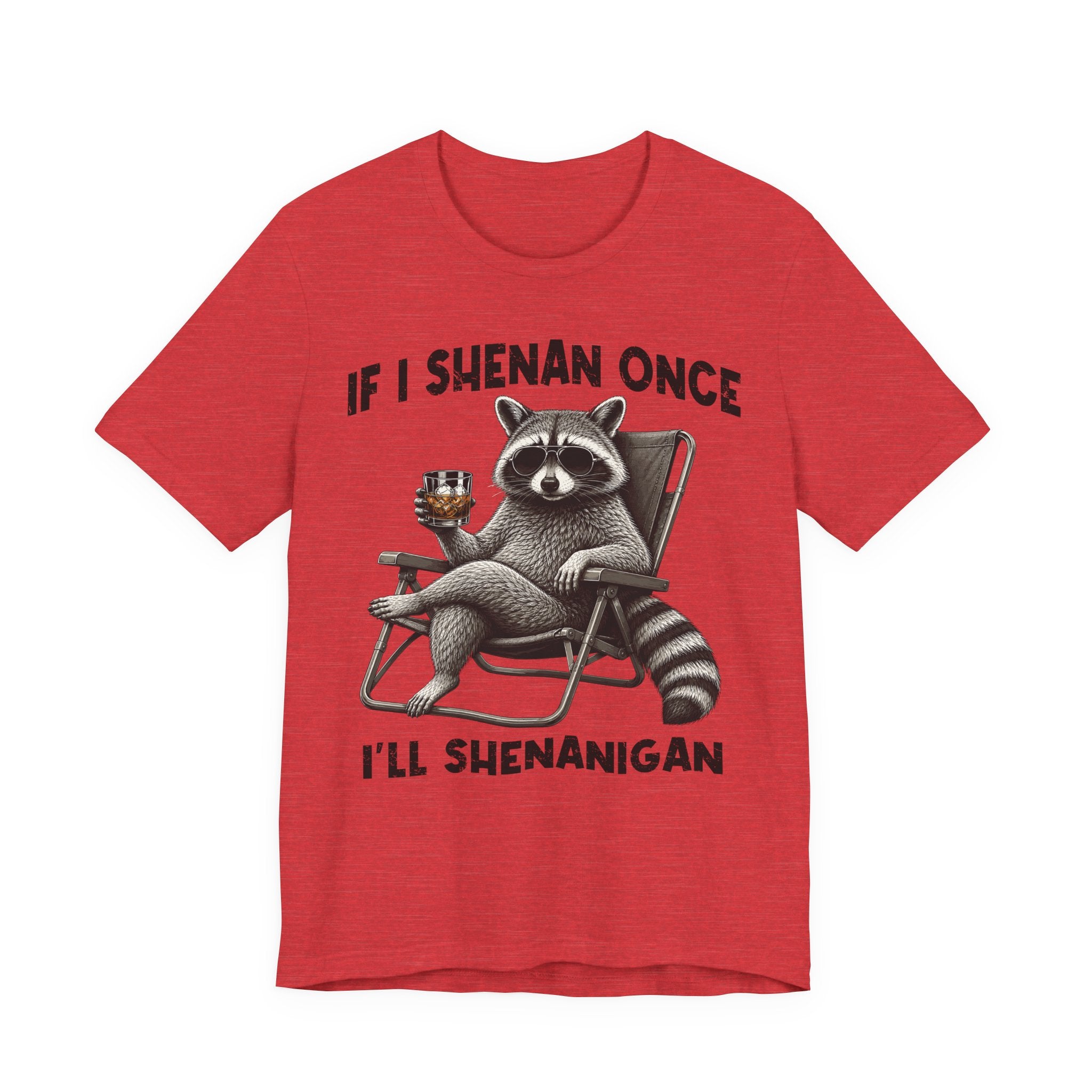 If I Shenan Once, I'll Shenanigan Tee