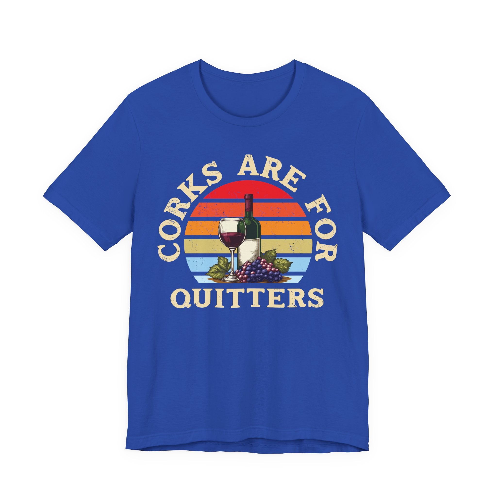 Corks Are For Quitters Premium Tee