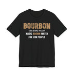Bourbon: Magic Brown Water For Fun People Premium CrewneckTee