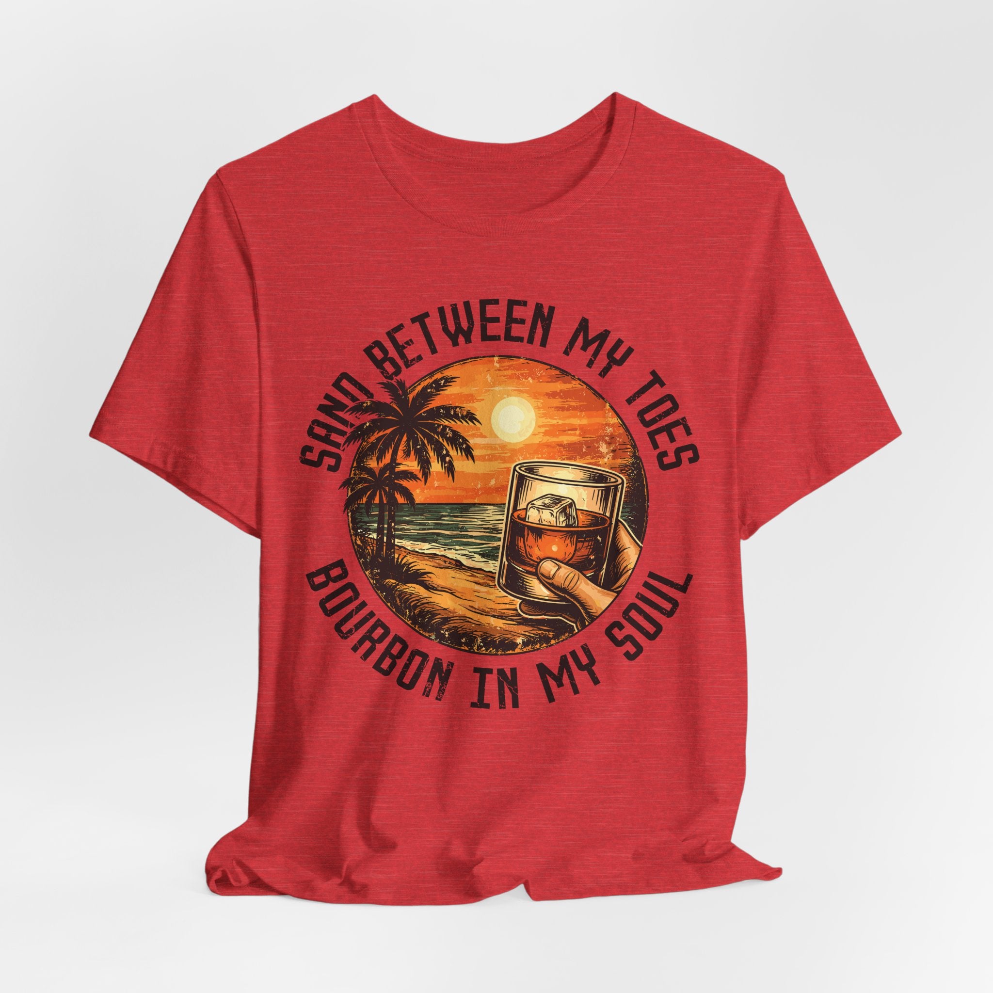 Sand Between My Toes, Bourbon in My Soul Tee