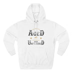 Genuinely Aged & Unfiltered Premium Hoodie