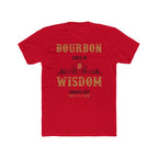 Bourbon Goes In, Wisdom Comes Out  T-Shirt
