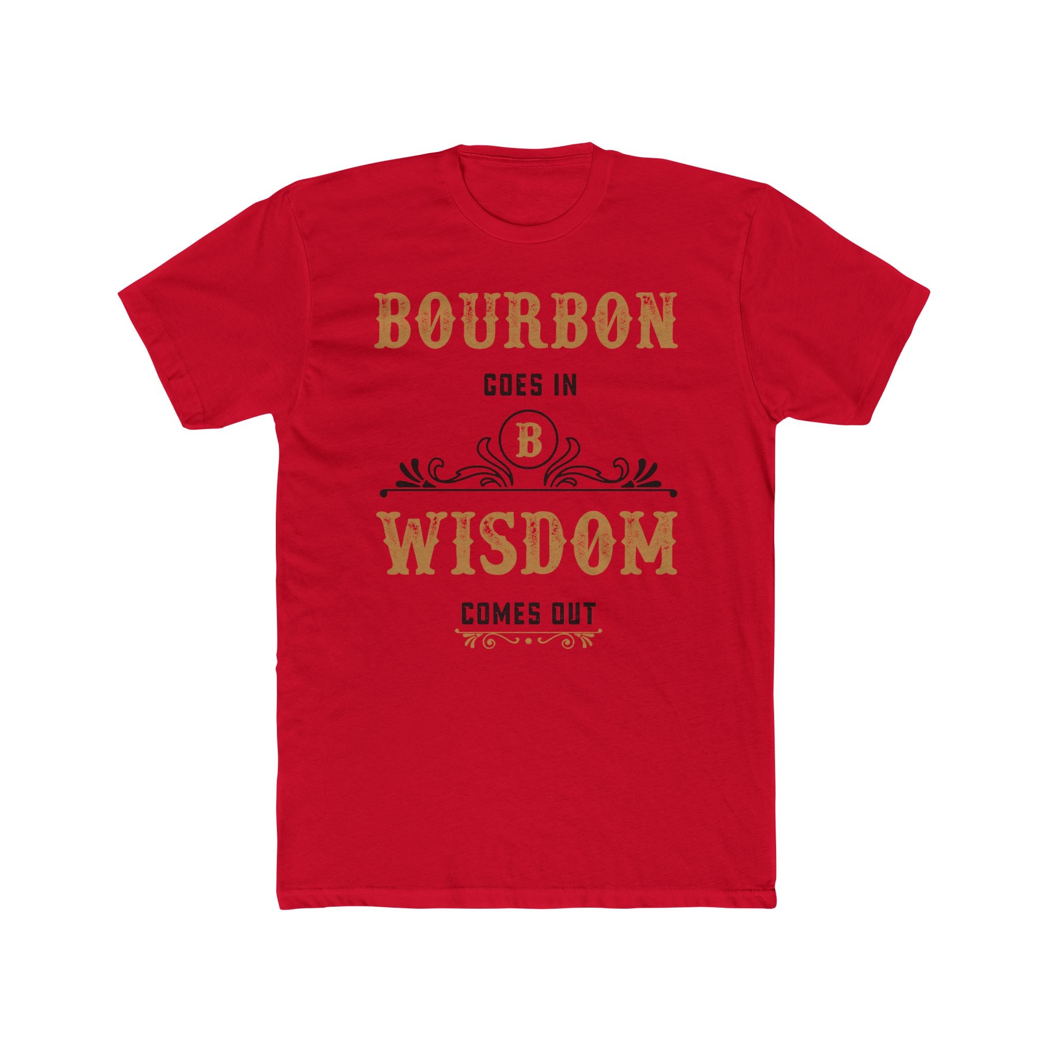 Bourbon Goes In, Wisdom Comes Out  T-Shirt