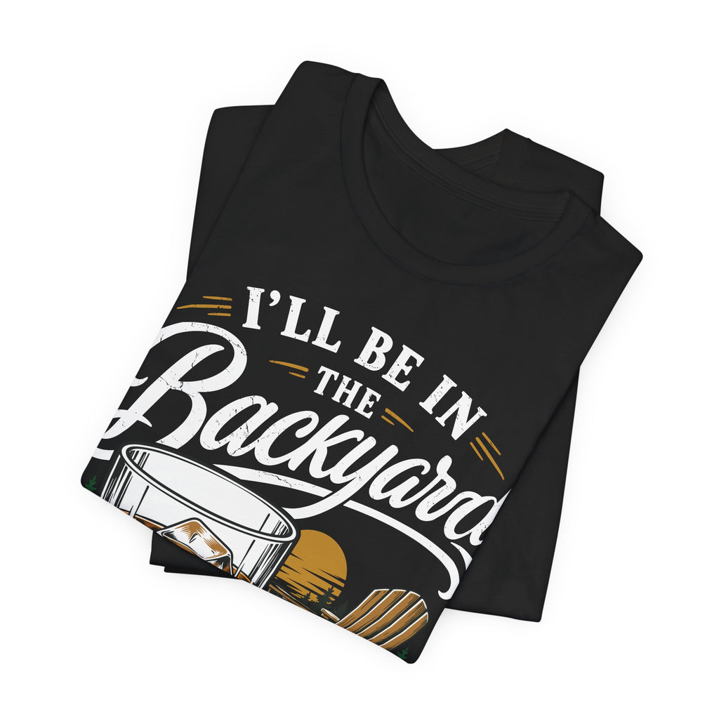 I'll Be in the Backyard Premium Tee