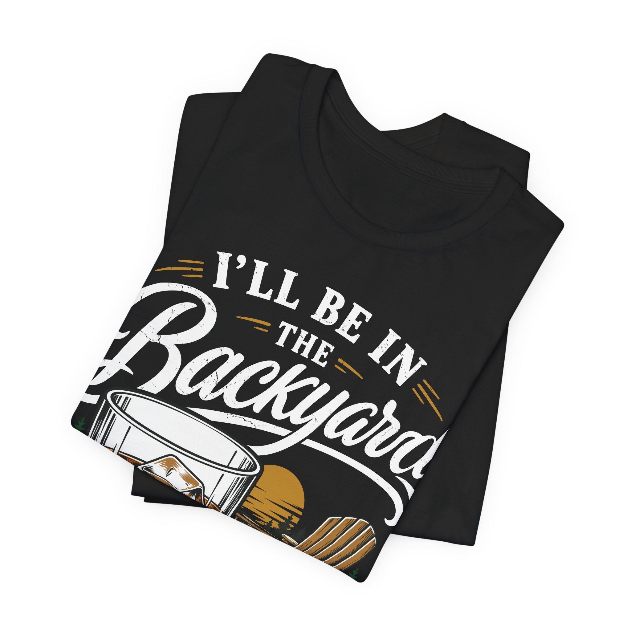 I'll Be in the Backyard Premium Tee