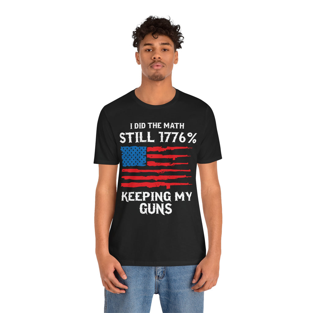 Still 1776% Keeping My Guns Premium Tee