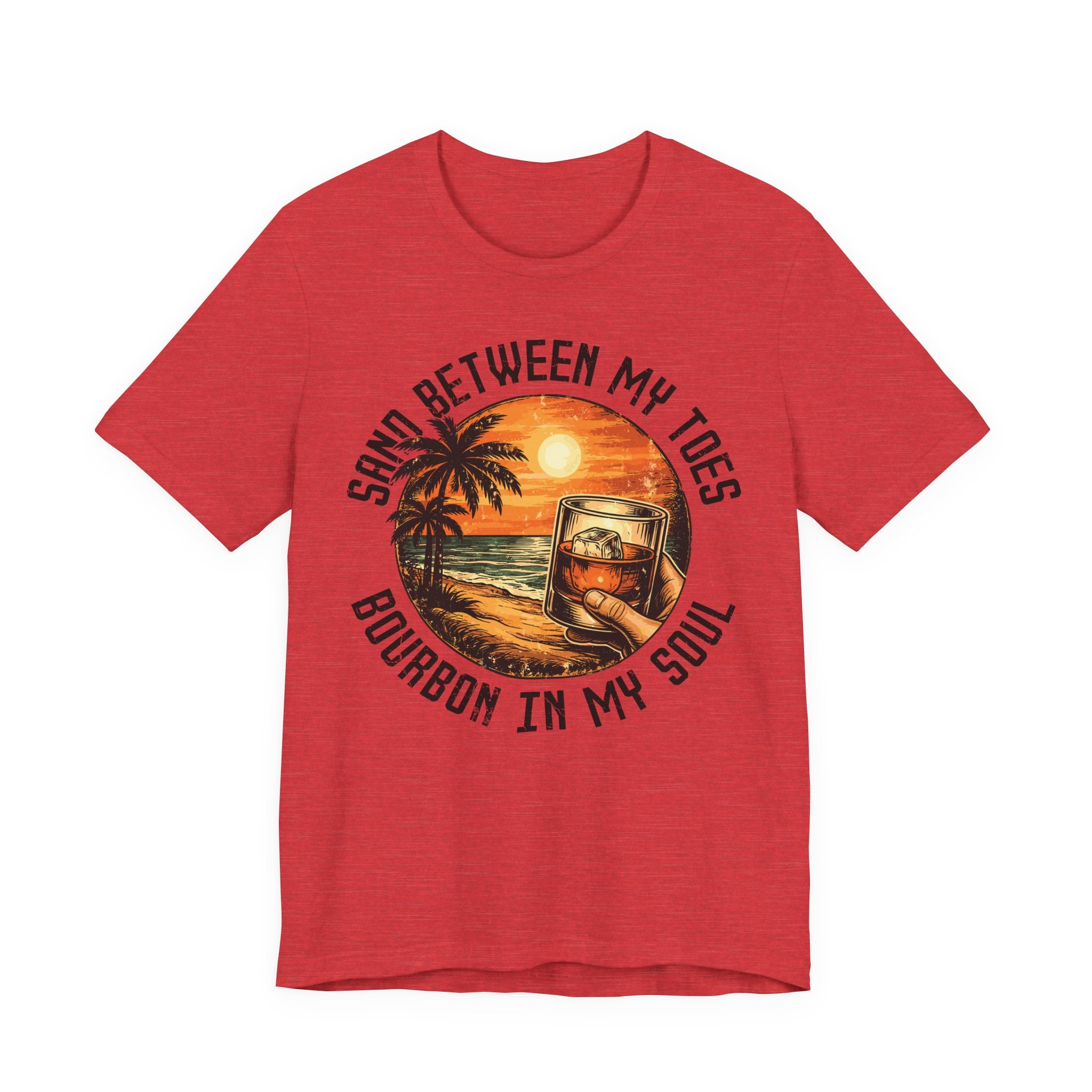 Sand Between My Toes, Bourbon in My Soul Tee