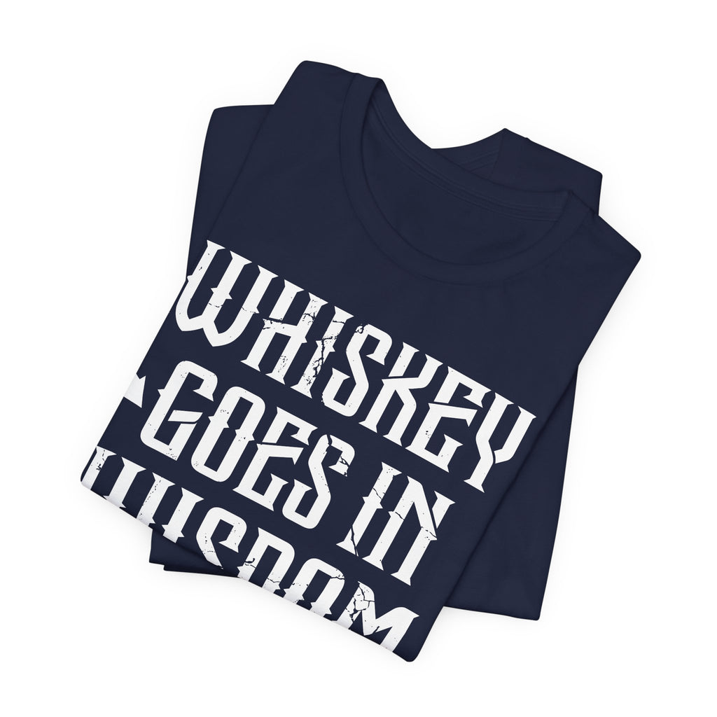 Whiskey Goes In, Wisdom Comes Out Premium CrewneckTee
