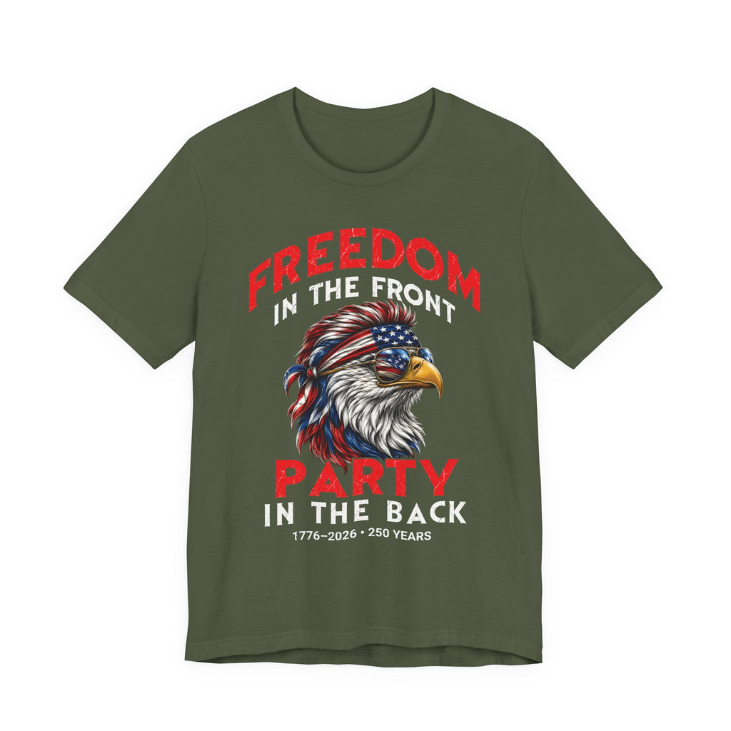 Freedom in The Front Party in the Back Tee