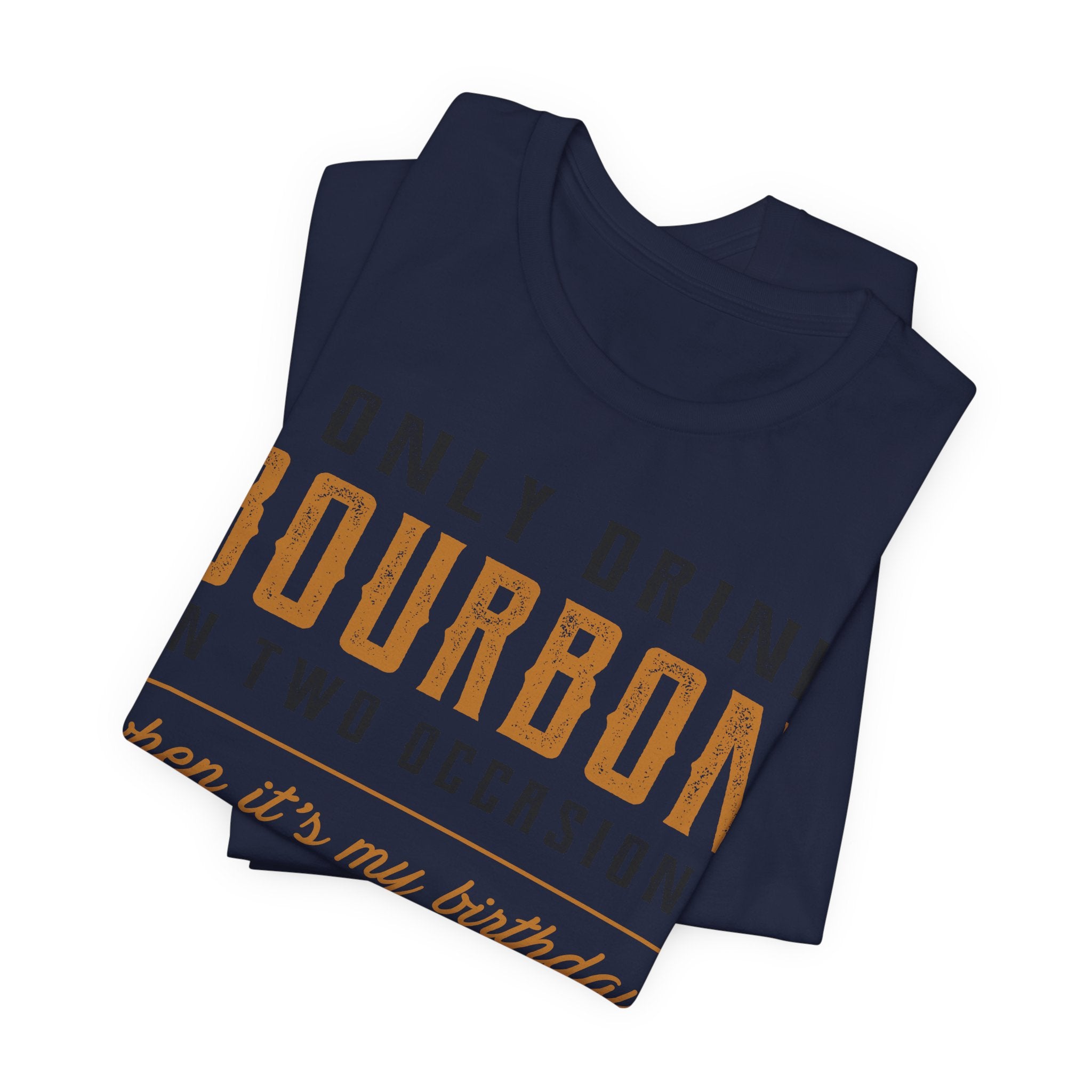 I Only Drink Bourbon on Two Occasions Premium CrewneckTee
