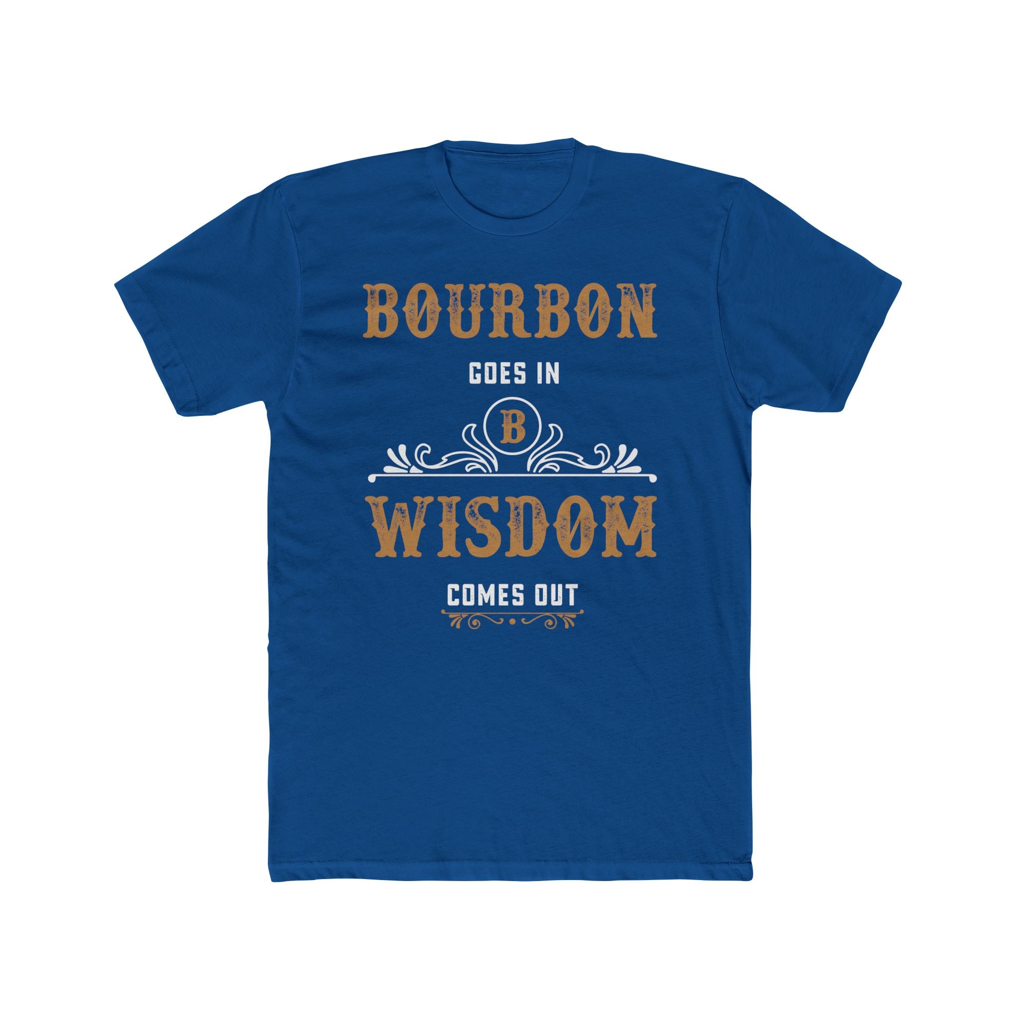 Bourbon Goes In, Wisdom Comes Out  T-Shirt