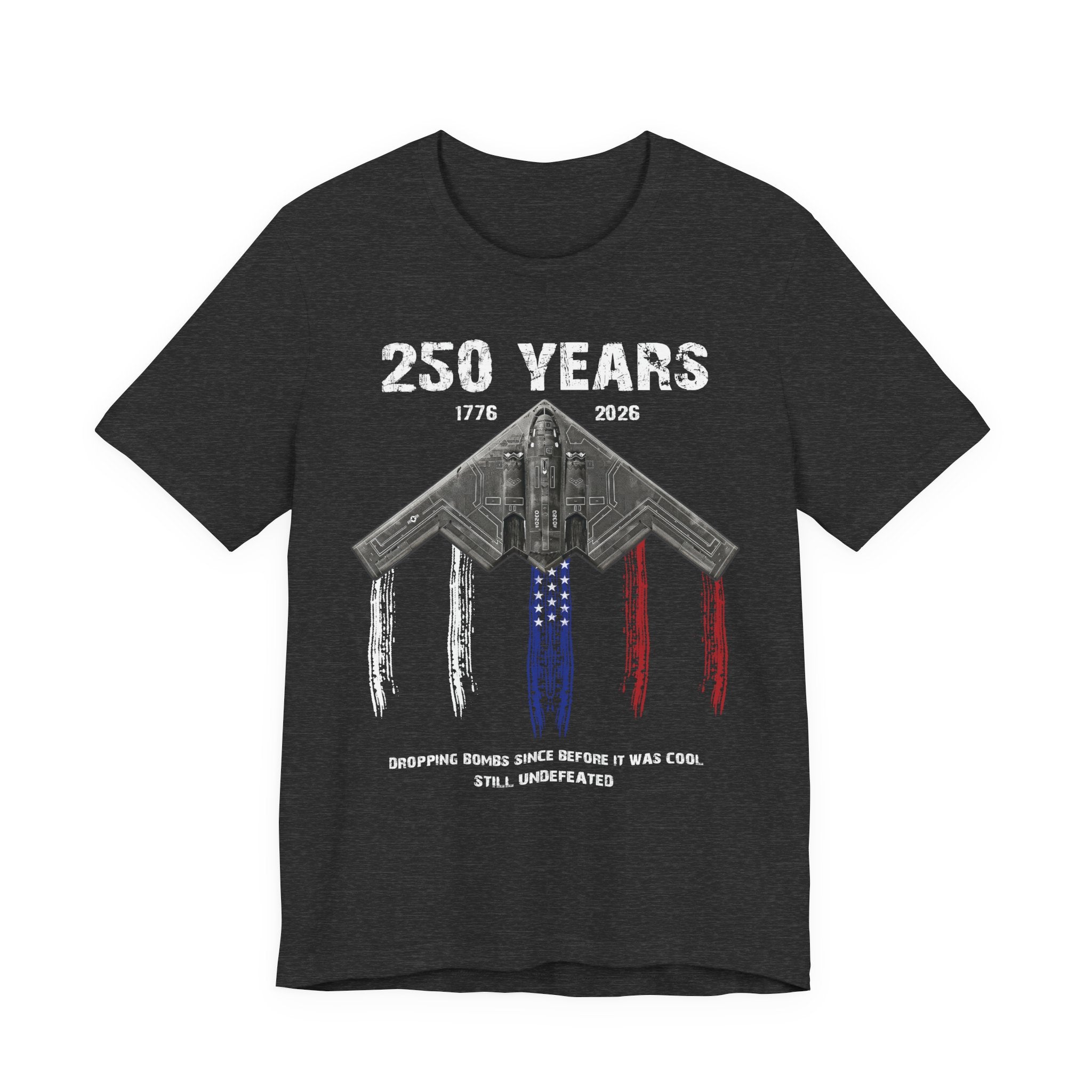 250 Years – Dropping Bombs Since Before It Was Cool Tee