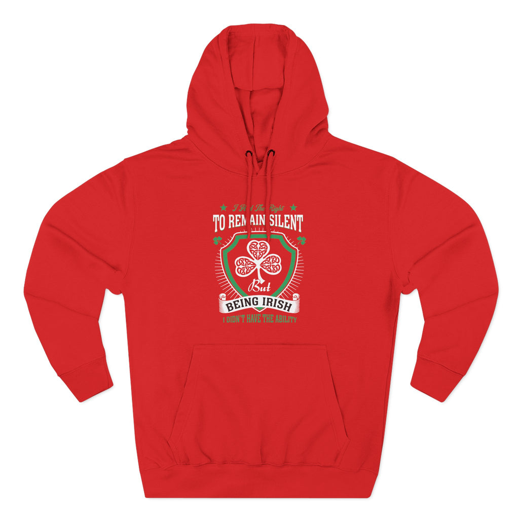 Being Irish Hoodie — "I Tried to Remain Silent" Shamrock St. Patrick's Day Pullover