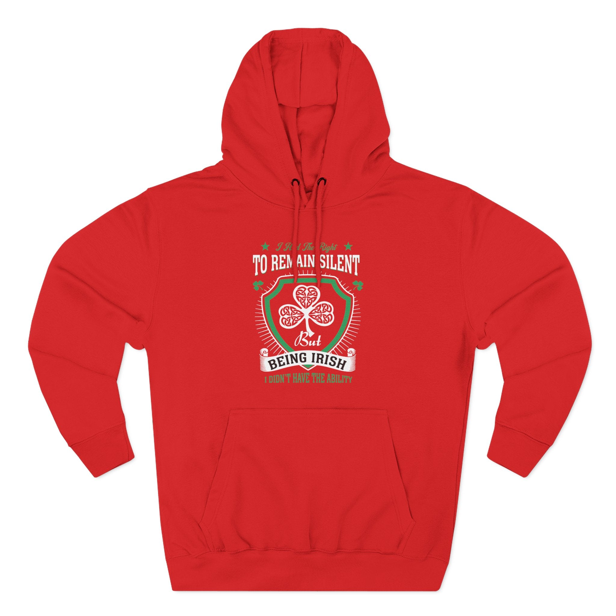 Being Irish Hoodie — "I Tried to Remain Silent" Shamrock St. Patrick's Day Pullover