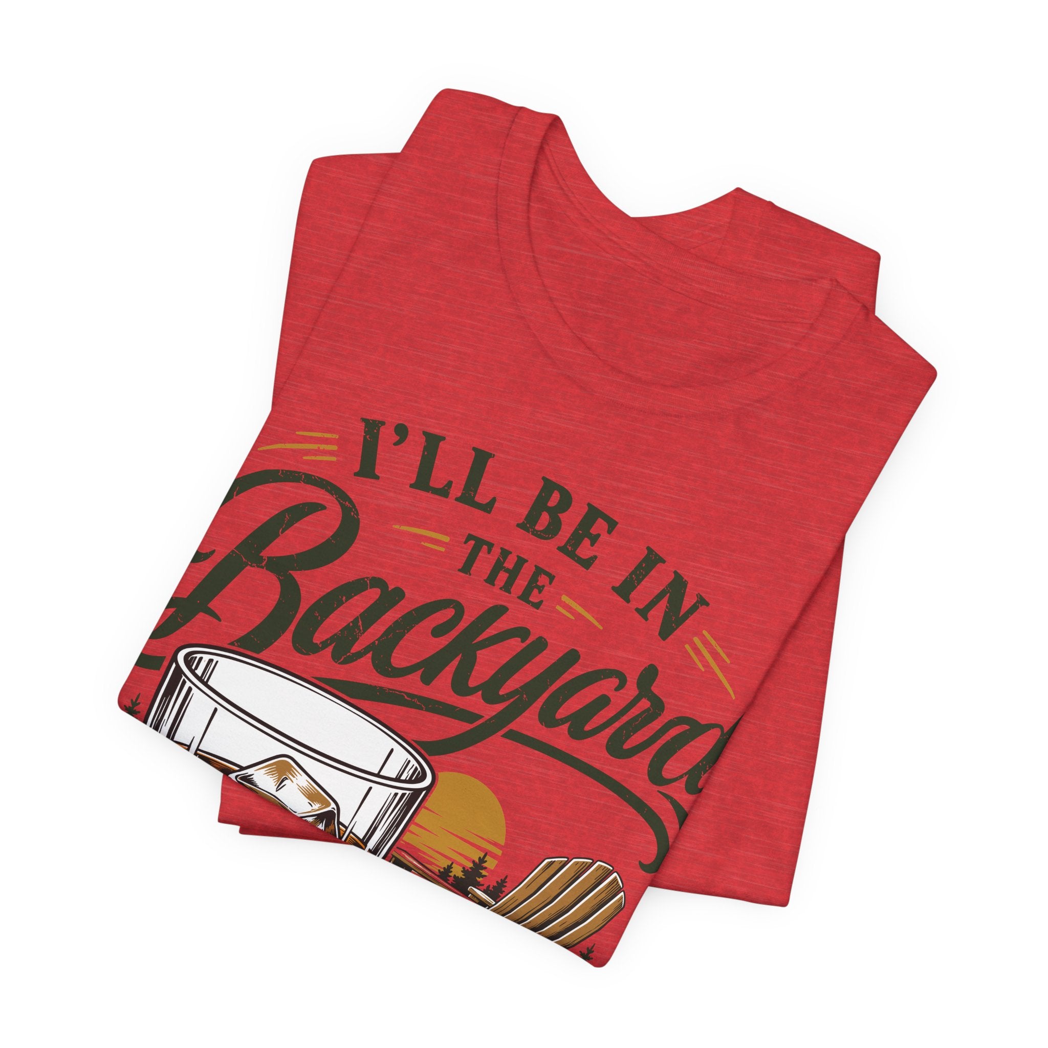 I'll Be in the Backyard Premium Tee
