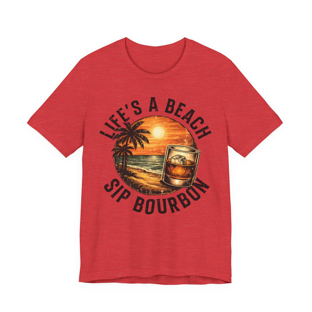 Life's A Beach Sip Bourbon Premium Tee