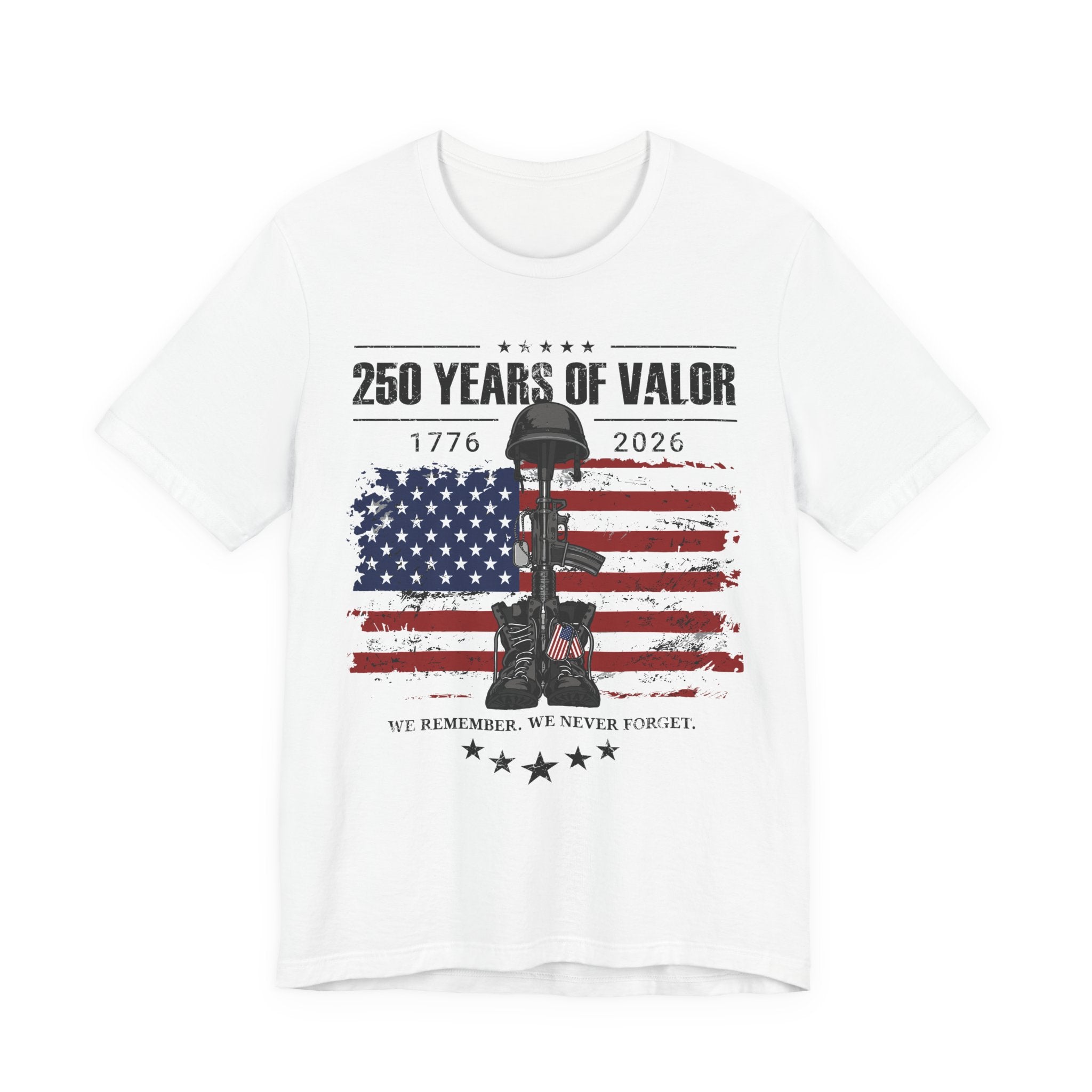 250 Years of Valor – We Remember. We Never Forget. Tee