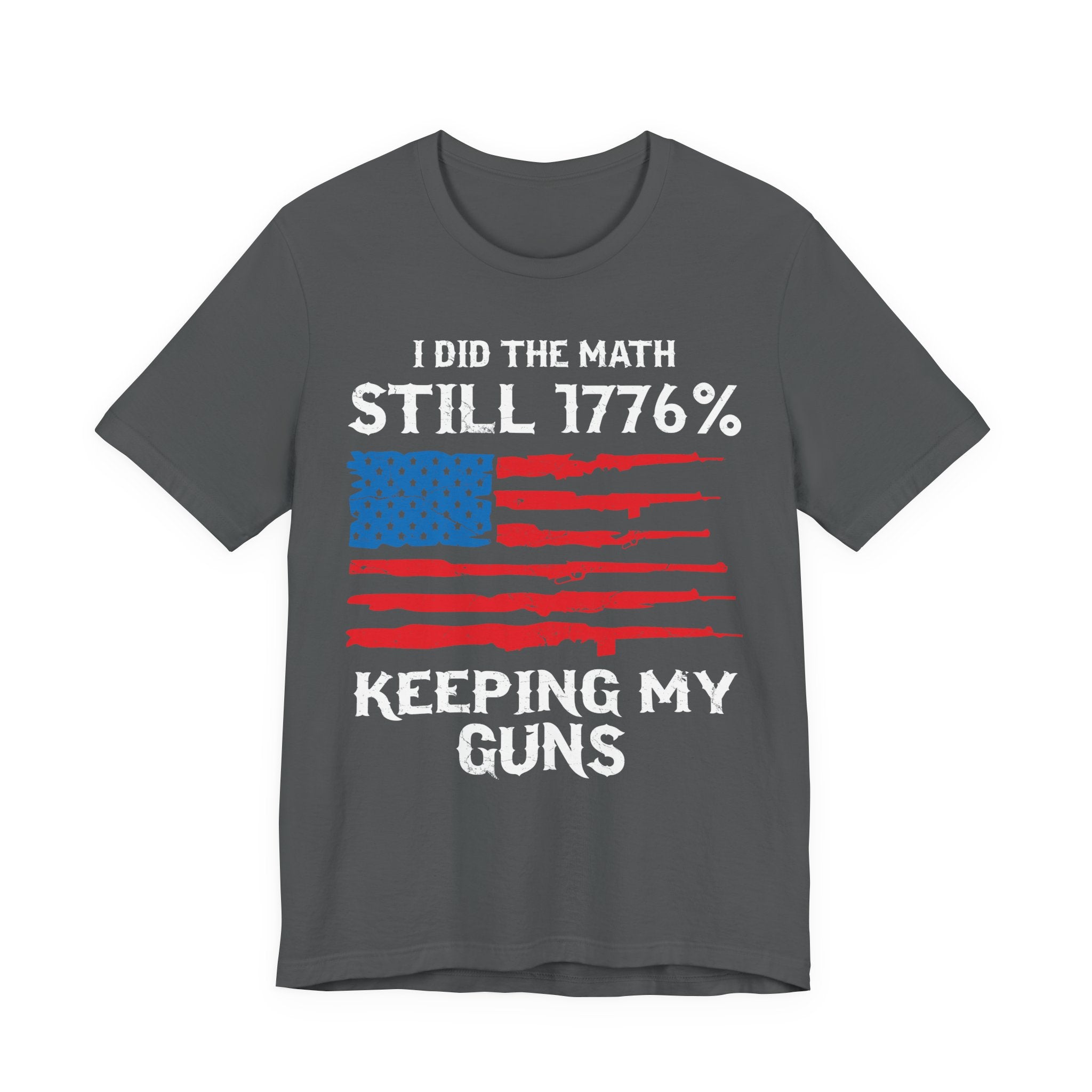 Still 1776% Keeping My Guns Premium Tee