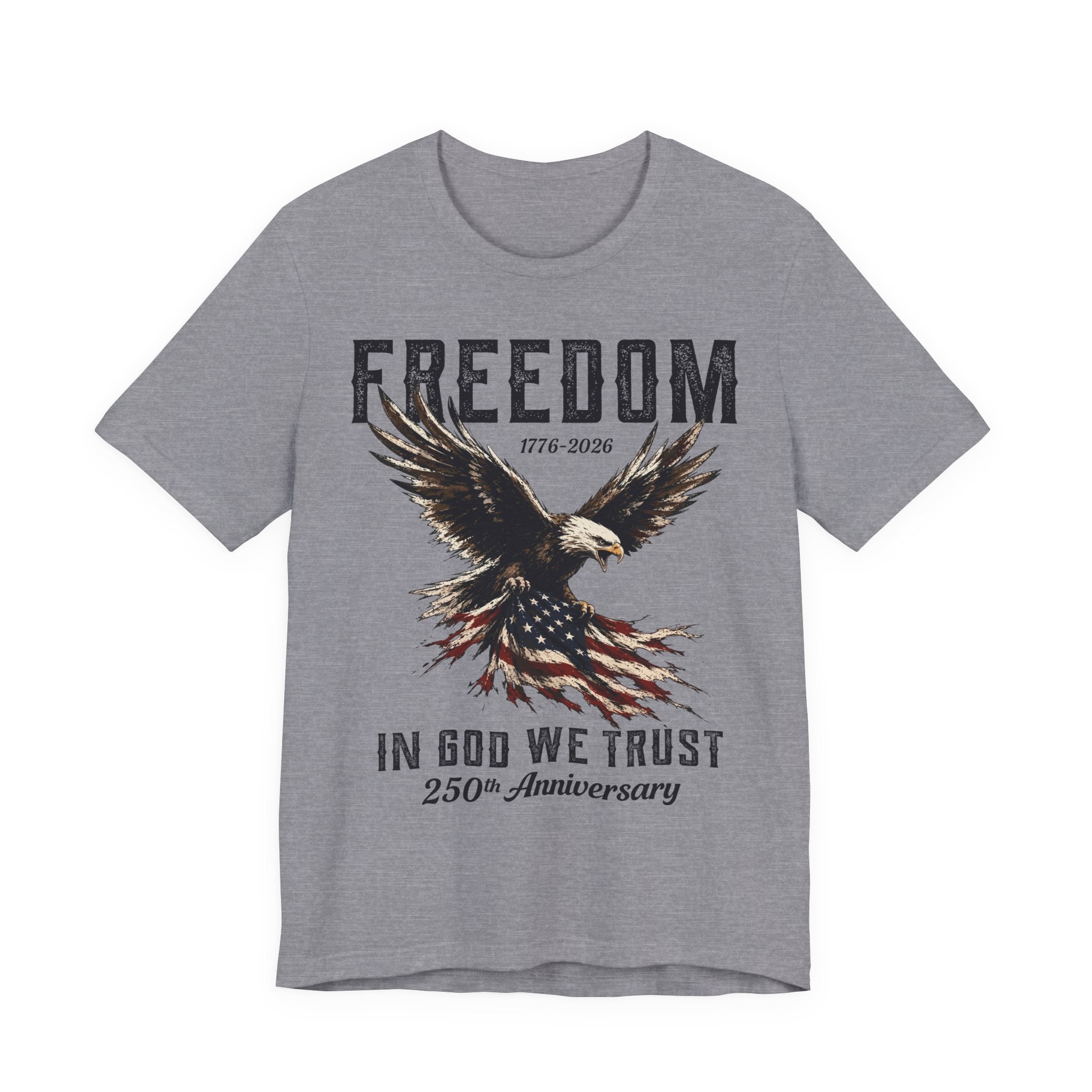 Freedom – In God We Trust – 250th Anniversary Tee