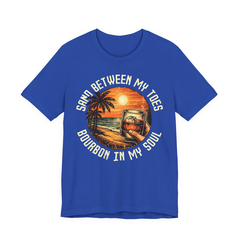 Sand Between My Toes, Bourbon in My Soul Tee