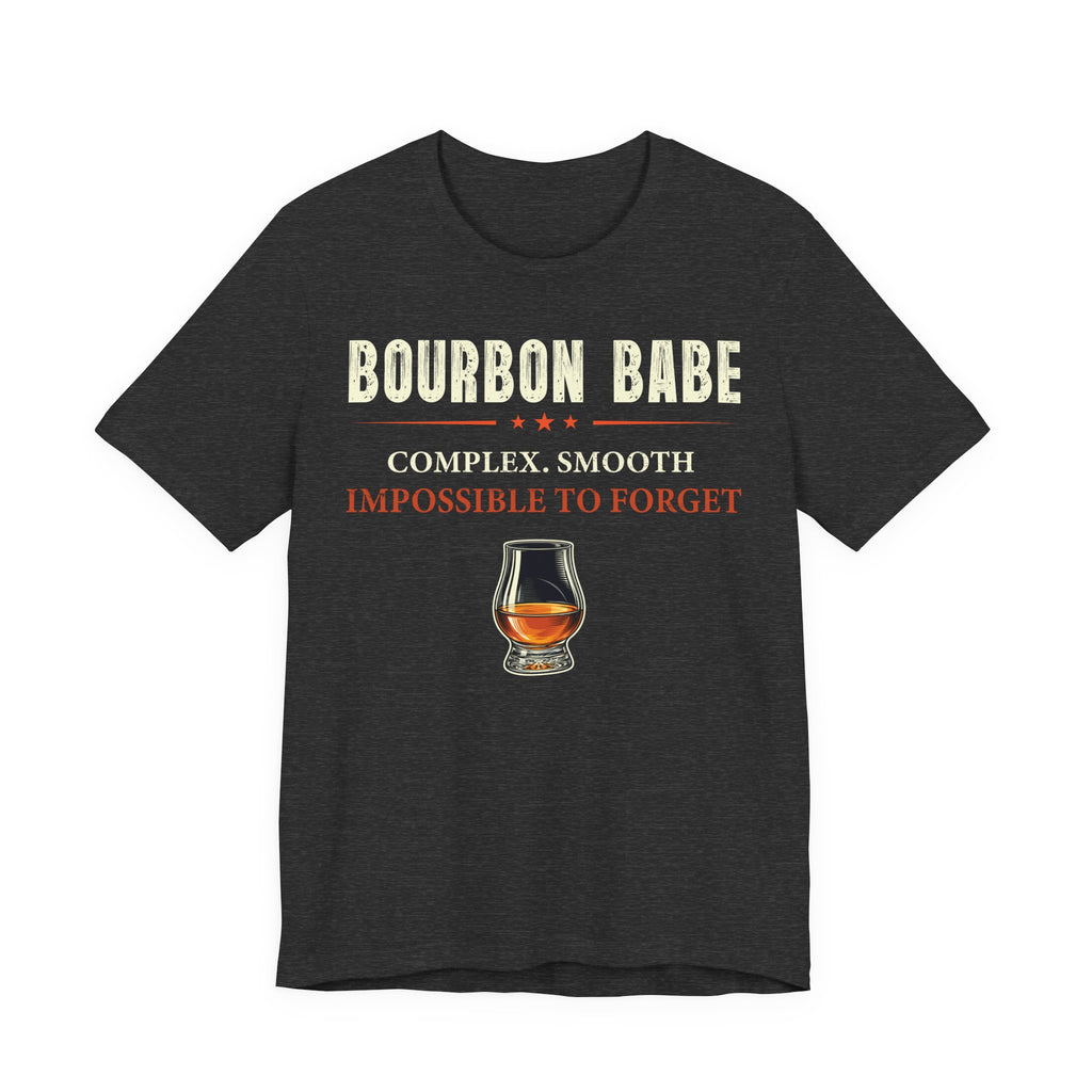 Bourbon Babe – Complex. Smooth. Impossible To Forget. Tee