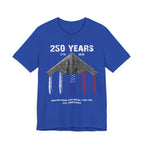 250 Years – Dropping Bombs Since Before It Was Cool Tee
