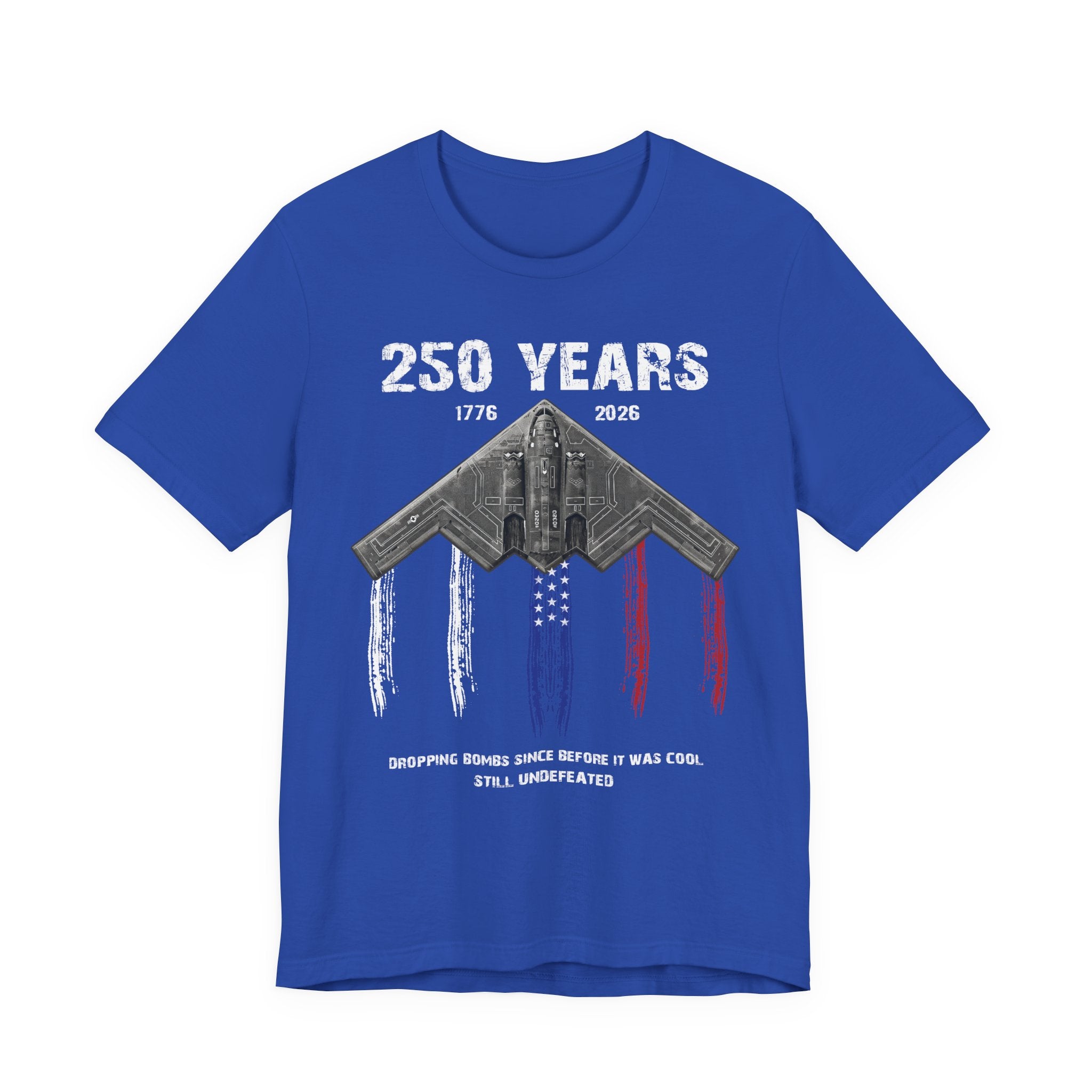 250 Years – Dropping Bombs Since Before It Was Cool Tee