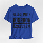 Fueled With Bourbon & Sarcasm – Premium Tee
