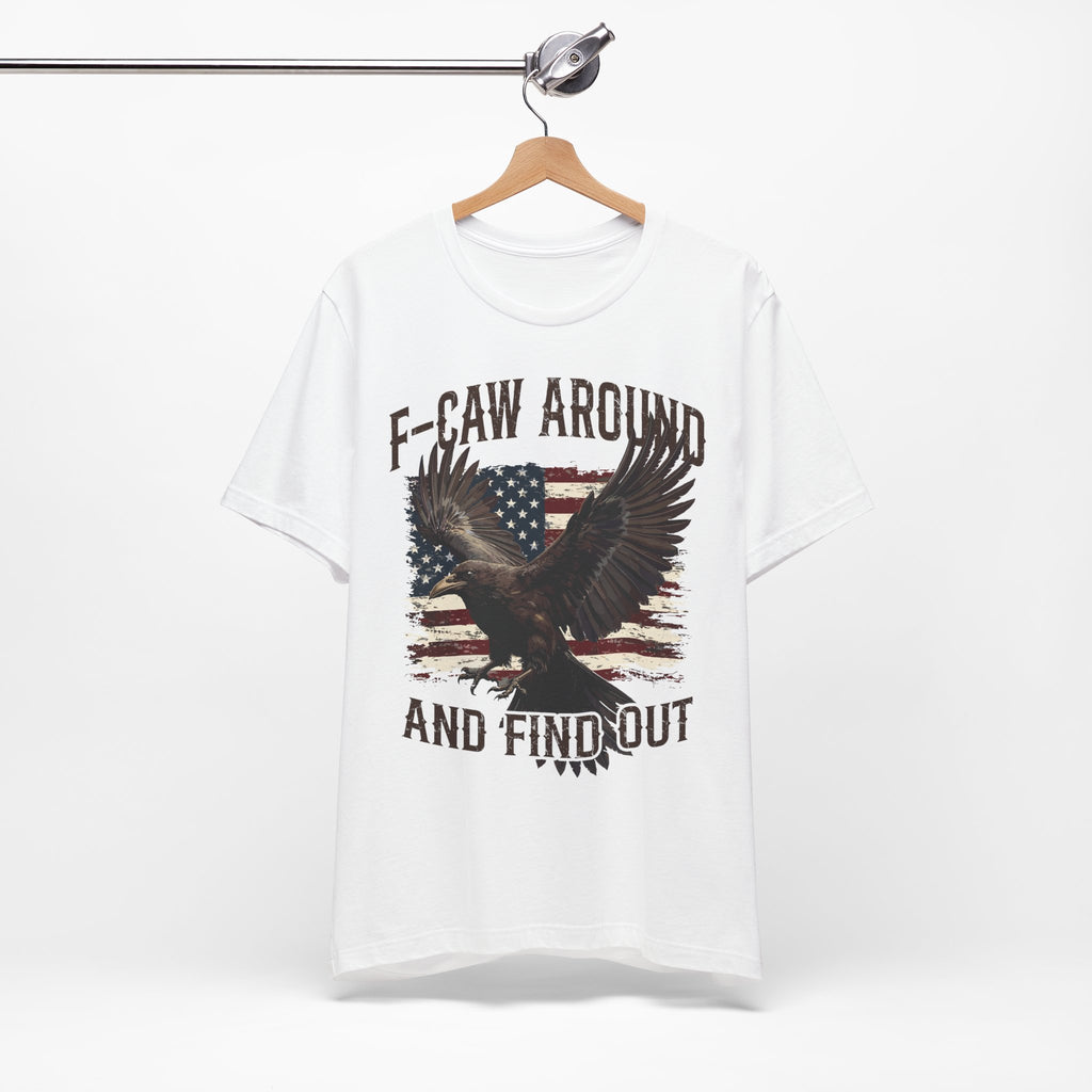 F-Caw Around and Find Out V2 Premium Tee