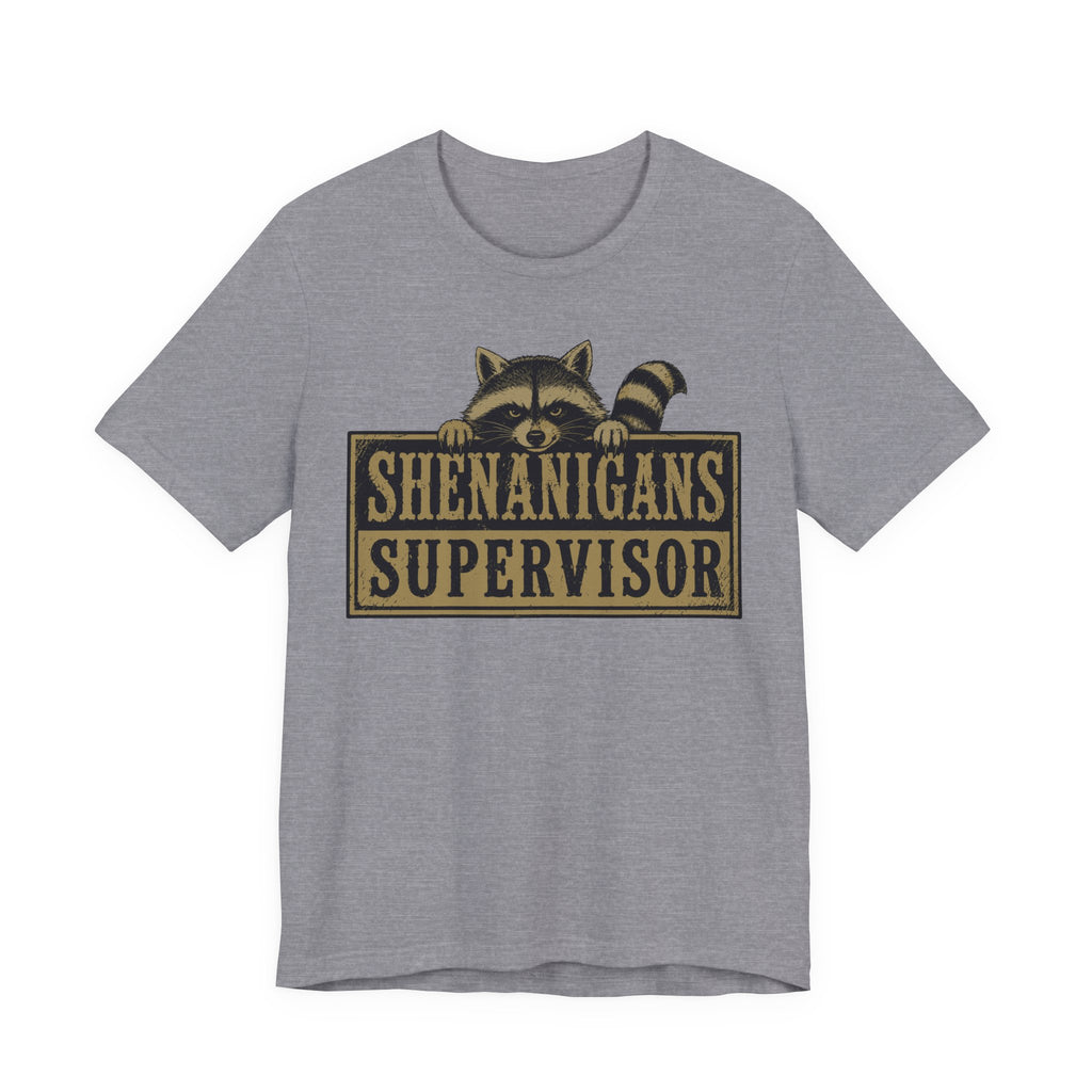 Shenanigans Supervisor Tee