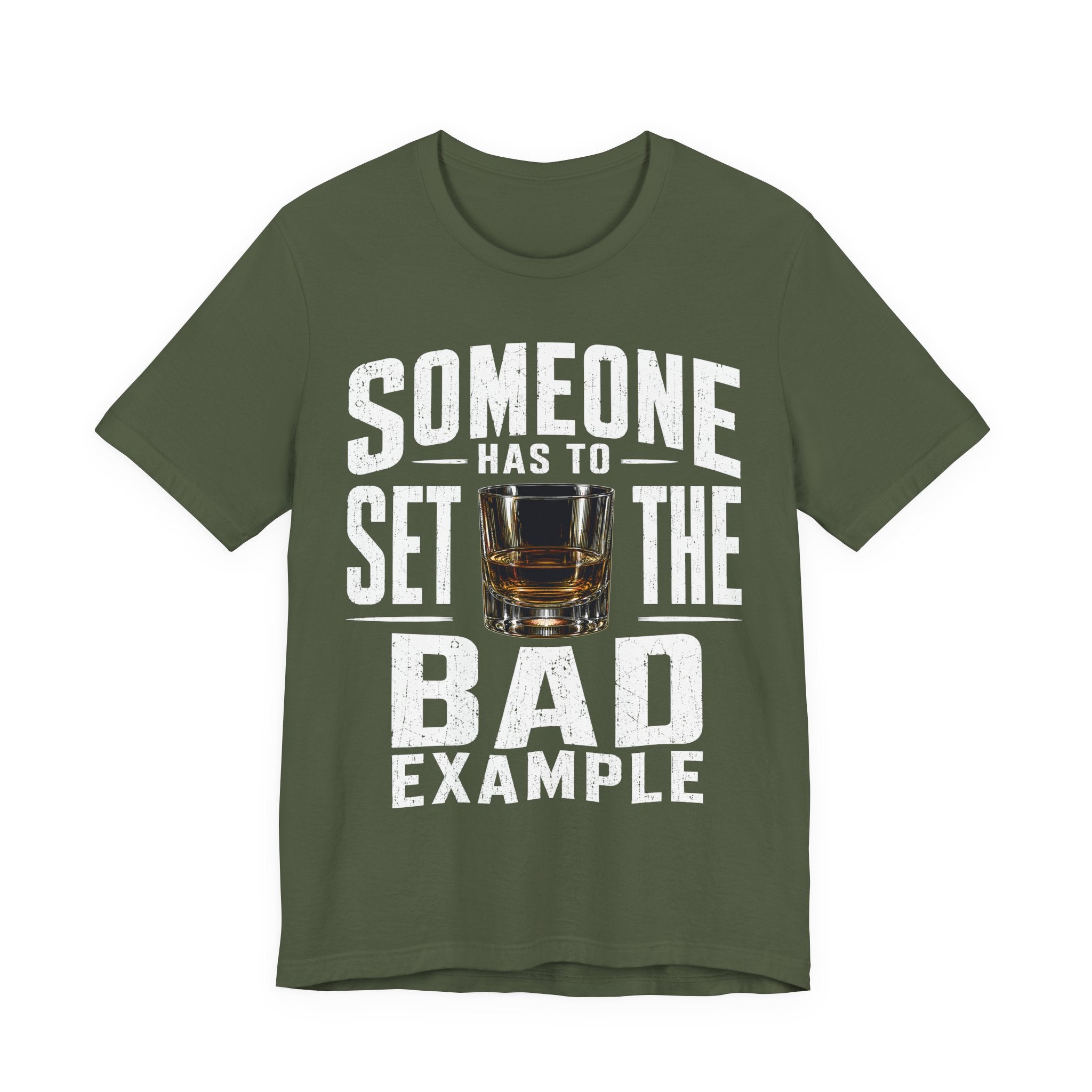 Someone Has To Set The Bad Example Tee