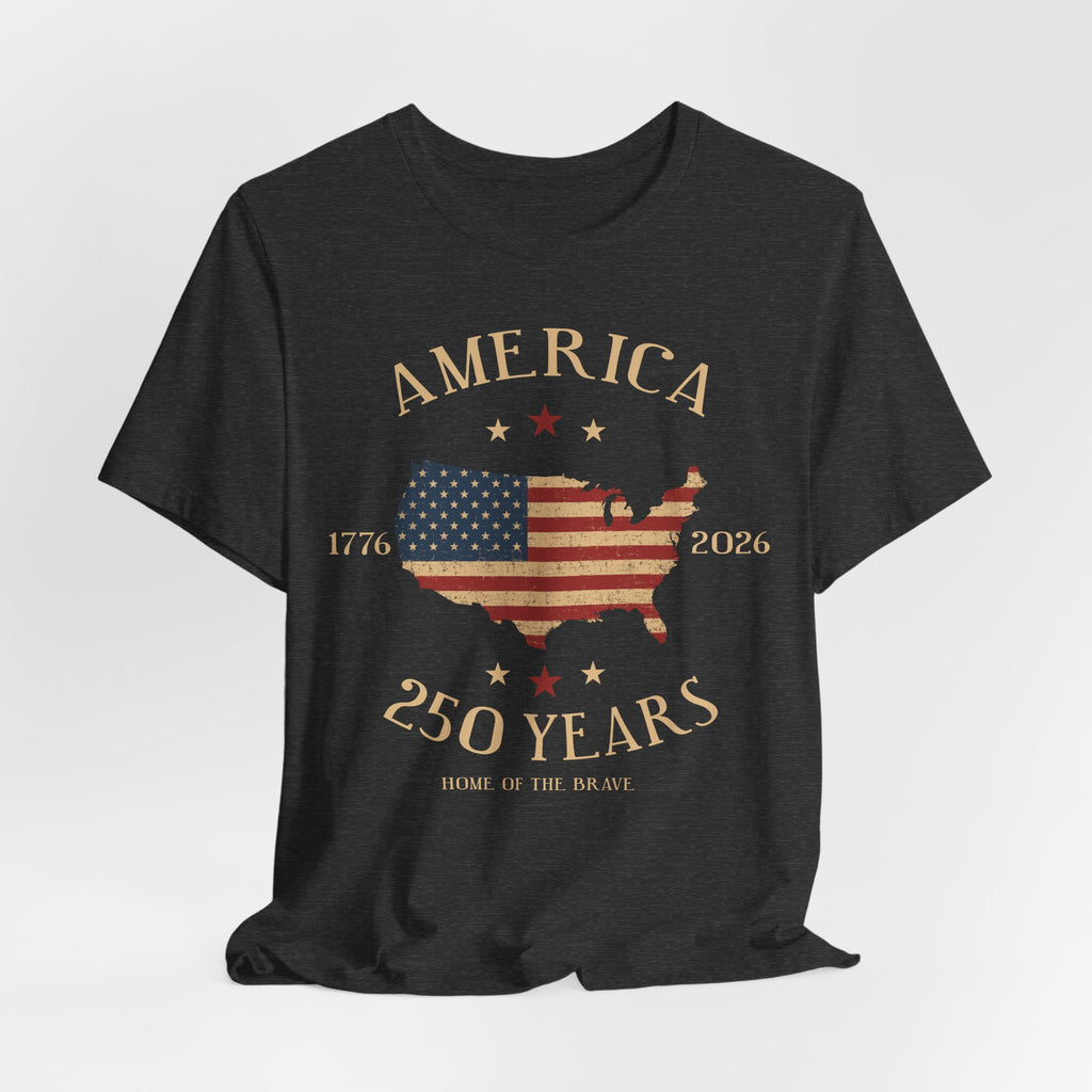 America – 250 Years, Home of the Brave Tee