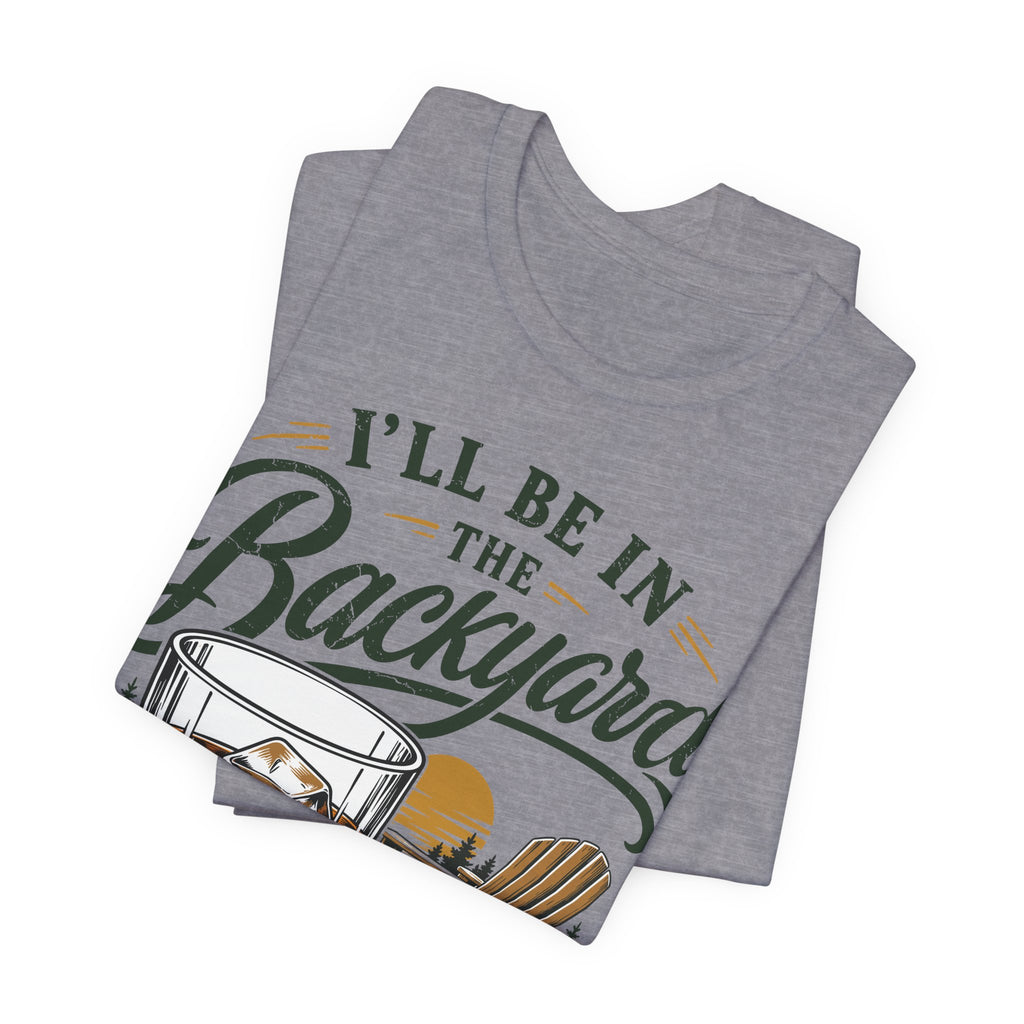I'll Be in the Backyard Premium Tee