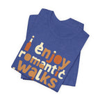 I Enjoy Romantic Walks Premium CrewneckTee