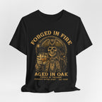 Forged in Fire. Aged in Oak. Poured in Freedom Premium Tee