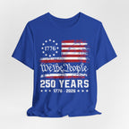 We The People – 250 Years Tee