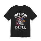 Freedom in The Front Party in the Back Tee