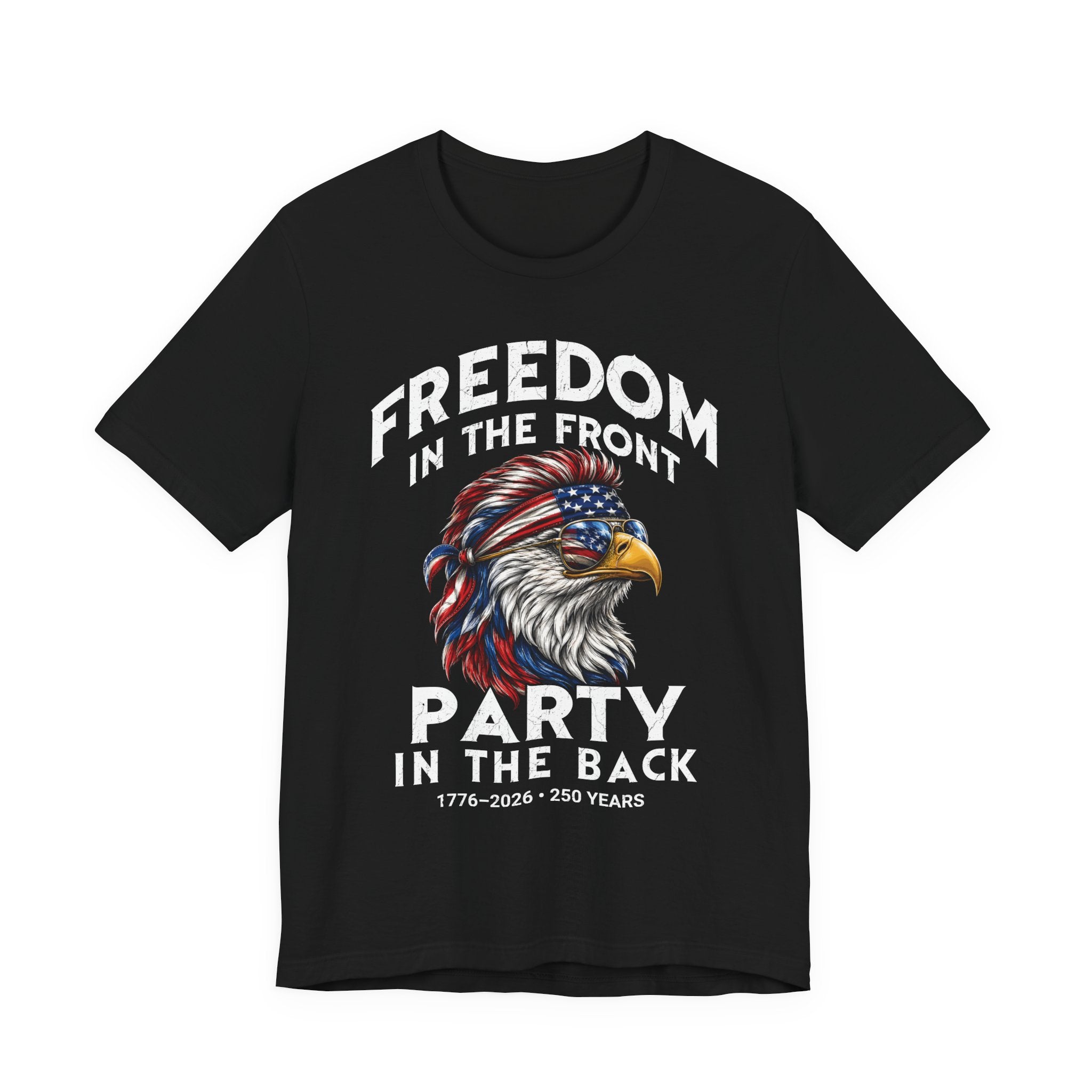 Freedom in The Front Party in the Back Tee