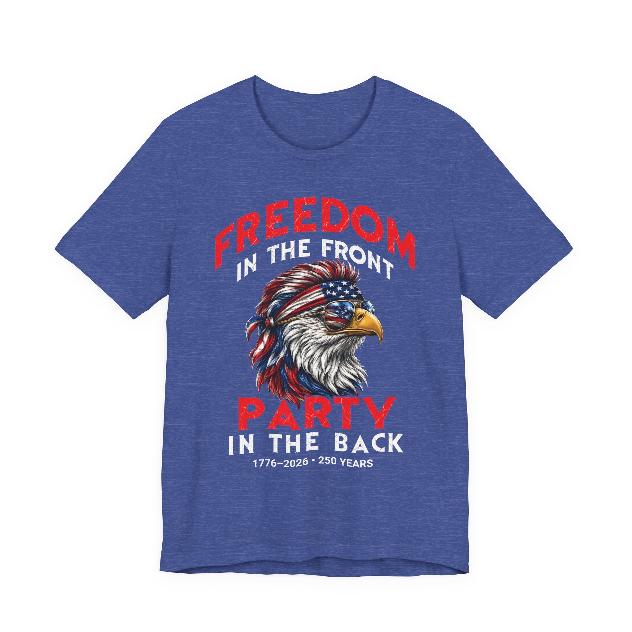 Freedom in The Front Party in the Back Tee