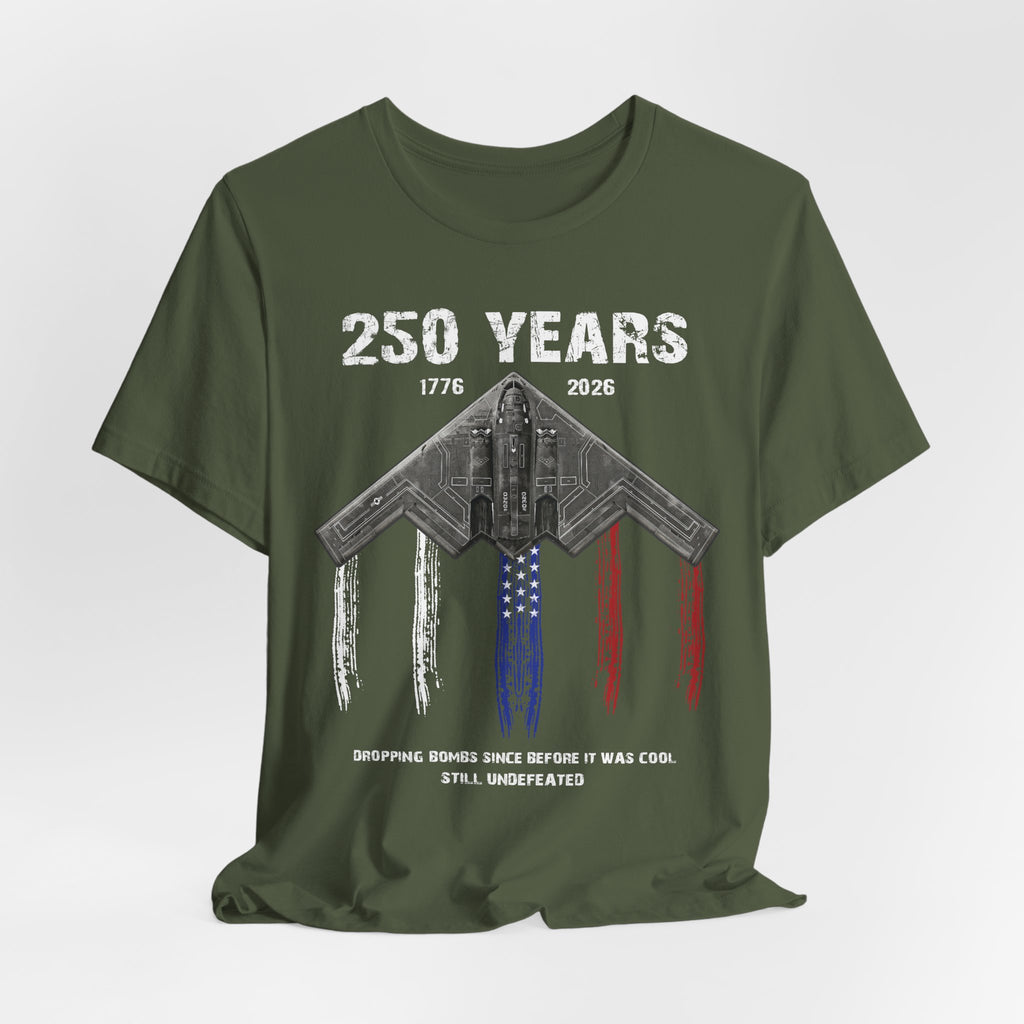 250 Years – Dropping Bombs Since Before It Was Cool Tee