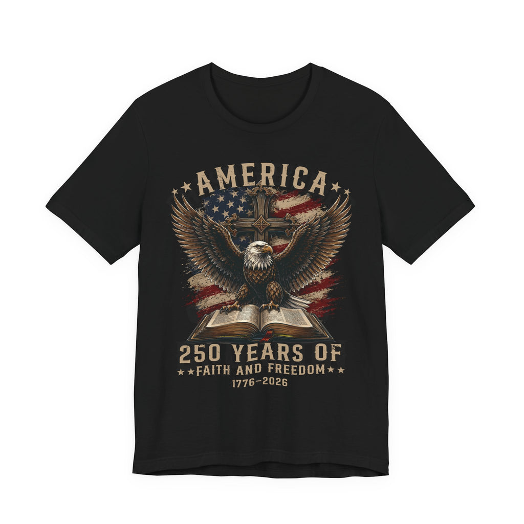 America – 250 Years of Faith and Freedom Tee