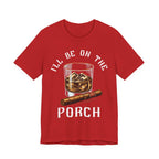 I'll Be on The Porch Bourbon & Cigar Premium CrewneckTee