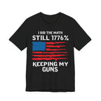 Still 1776% Keeping My Guns Premium Tee