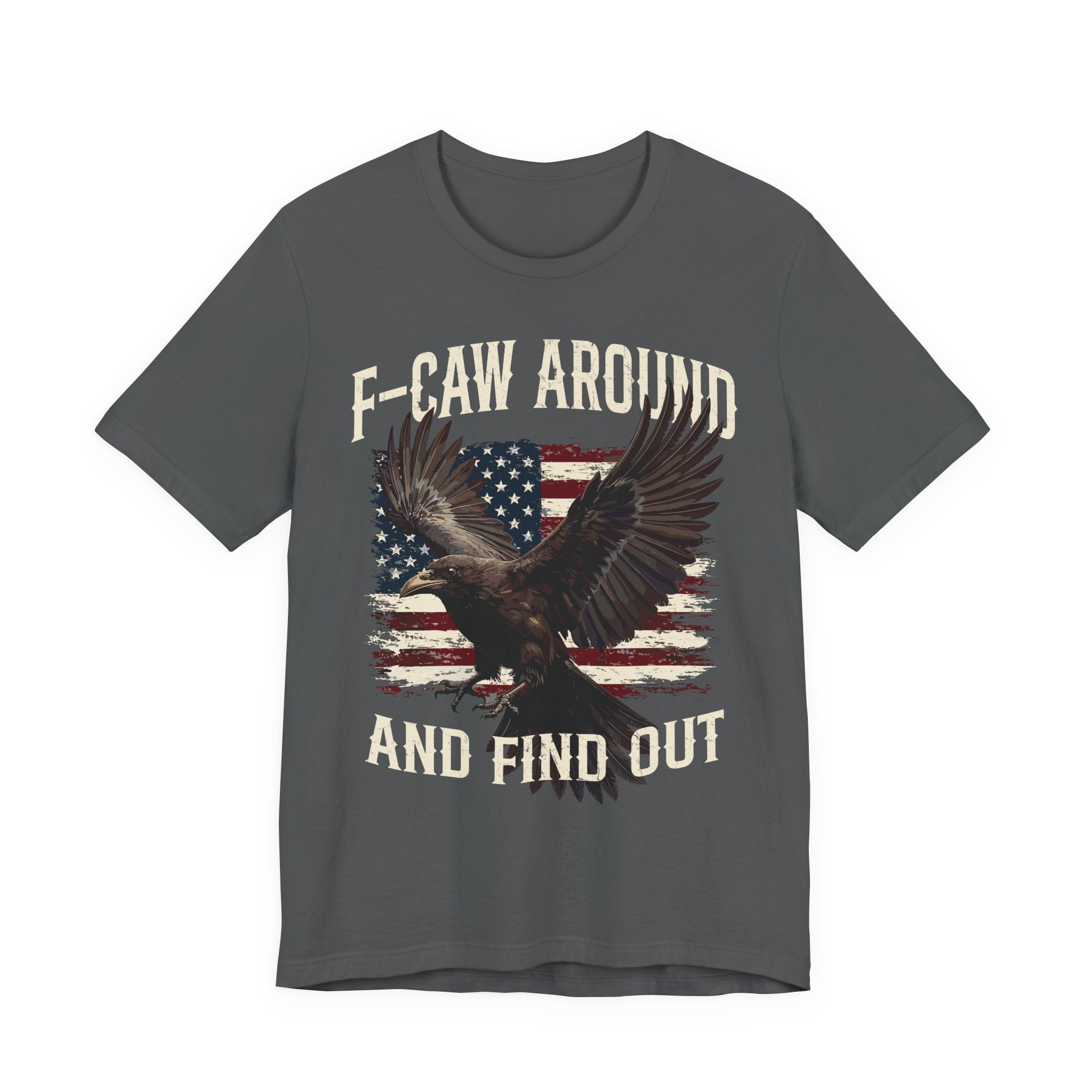 F-Caw Around and Find Out V2 Premium Tee