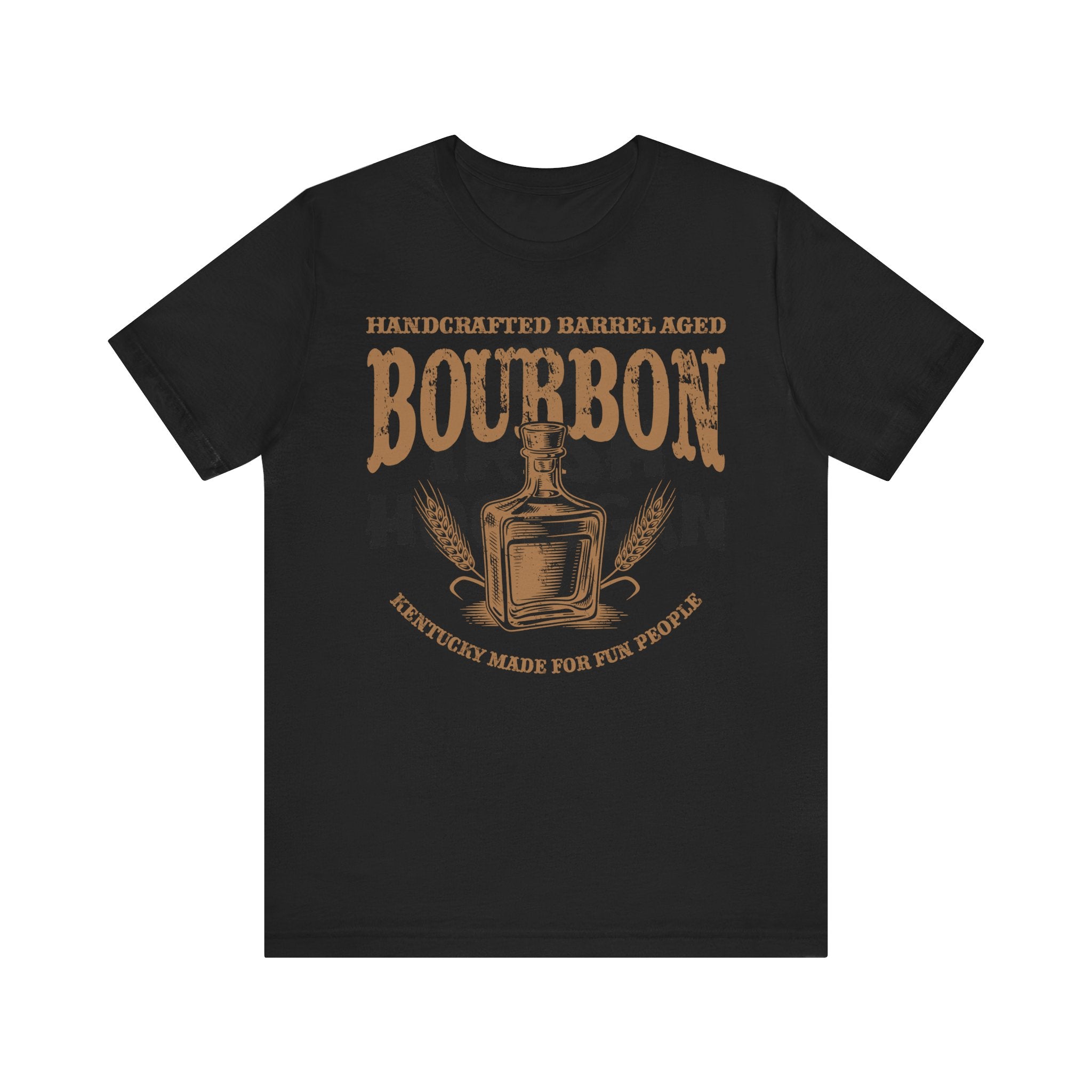Handcrafted Barrel Aged Bourbon – Kentucky Made For Fun People Premium Tee