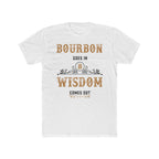 Bourbon Goes In, Wisdom Comes Out  T-Shirt