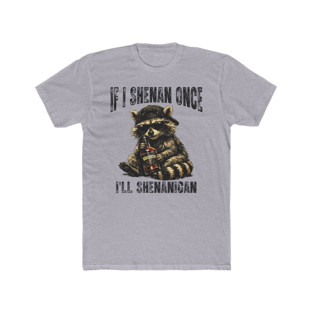 If I Shenan Once, I'll Shenanigan Racoon Premium Tee Shirt