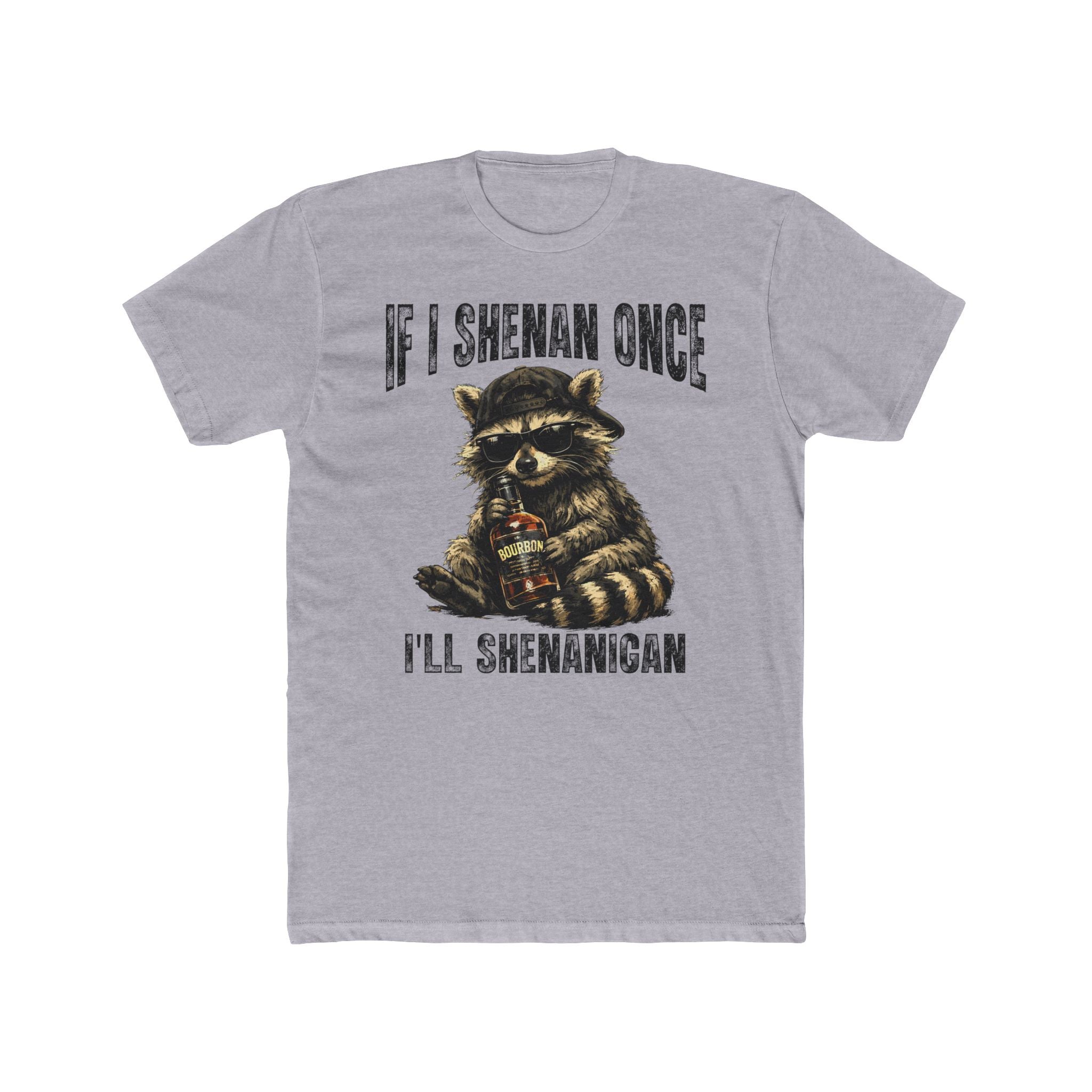 If I Shenan Once, I'll Shenanigan Racoon Premium Tee Shirt