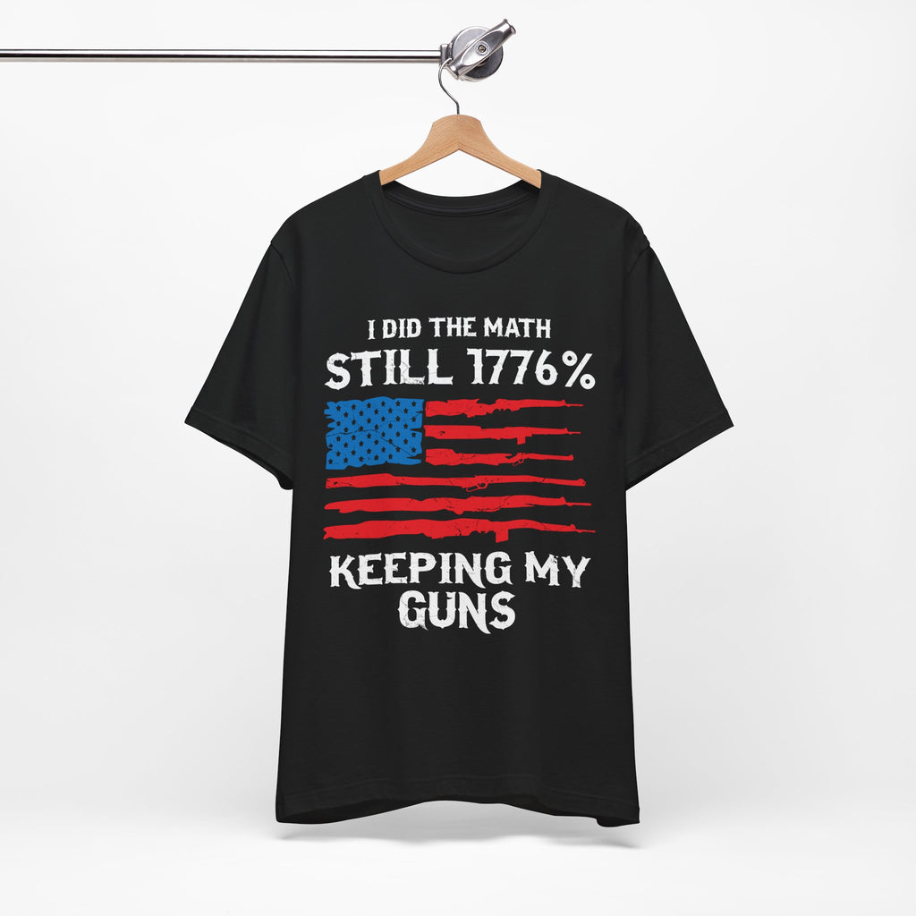 Still 1776% Keeping My Guns Premium Tee
