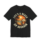 Life's A Beach Sip Bourbon Premium Tee